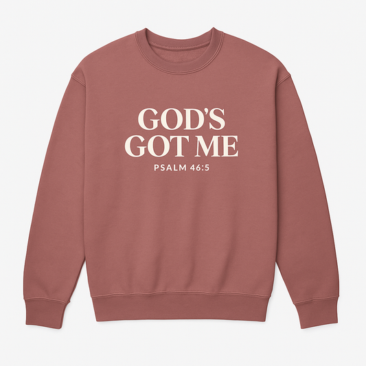 “GOD’S GOT ME” Crewneck – Psalm 46:5