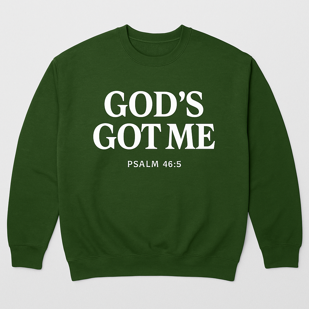 “GOD’S GOT ME” Crewneck – Psalm 46:5